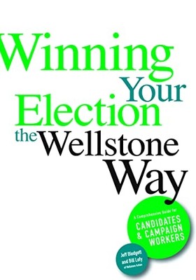 Winning Your Election the Wellstone Way: a Comprehensiv -  NEW Erik Peterson,  2