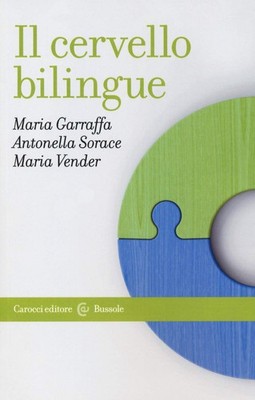Antonella Sorace Maria Garraffa Maria Vender Il cervello bilingue (Taschenbuch)