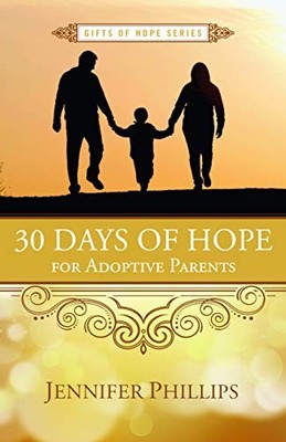 30 Days of Hope for Adoptive Parent..., Phillips, Jenni