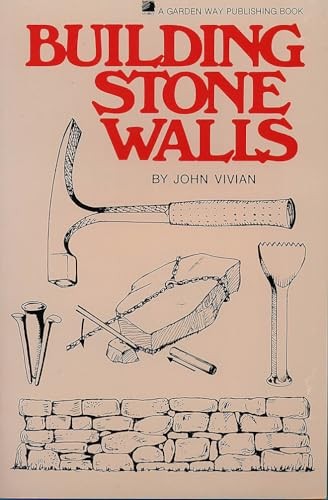 Building Stone Walls : Storey's Country Wisdom Bulletin A-217 John Vivian - Image 6