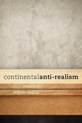 Continental Anti-Realism - 9781783481798