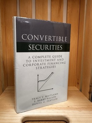 Convertible Securities: a Complete Guide to Investment and Corporate/SEALING NEW