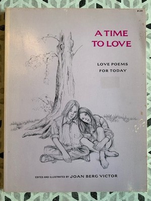 A Time To Love : Love Poems For Today by Joan Berg Victor - Third Print 1972 TPB