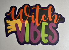 Witch Vibes Halloween Scrapbooking Die Cut Title. Multi-layered. Hand-crafted.