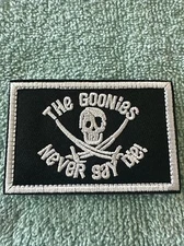 THE GOONIES NEVER SAY DIE 2x3 Embroidered Morale Patch Hook Backing Brand New