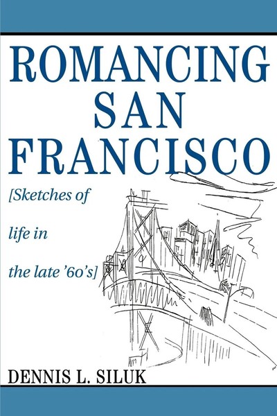 Romancing San Francisco Sketches Of Life In The Late '60'S Dennis Lee Siluk Buch-image