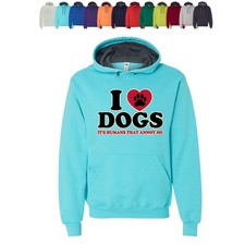 Sweatshirt Hoodie Funny Dog Lover: I Love Dogs Quote Apparel, Soft Cotton