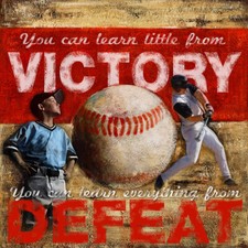 Baseball Quote “You Can Learn from VICTORY. You Can Learn Everything from DEF...