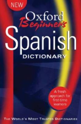 Oxford Beginner's Spanish Dictionary - Paperback By Llompart, Cristina - GOOD