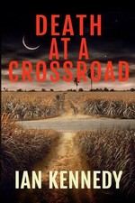 Death at a Crossroad by Ian Kennedy Paperback Book