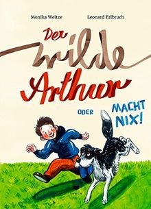 Der wilde Arthur oder Macht nix! von Weitze, Monika | Buch | Zustand sehr gut