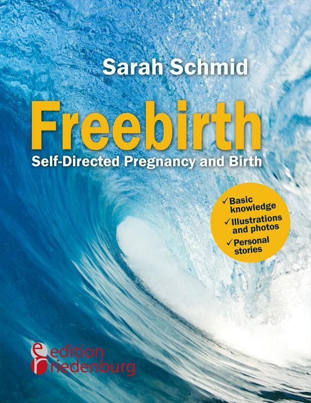 Thumbnail - Sarah Schmid | Freebirth - Self-directed Pregnancy And Birth |