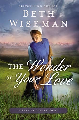 Wonder of Your Love: 2 (A Land of Canaan Novel),Beth Wiseman