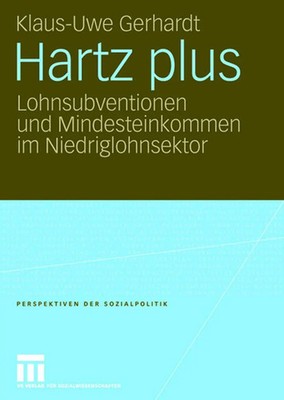 Hartz plus Lohnsubventionen und Mindesteinkommen im Niedriglohnsektor Gerhardt