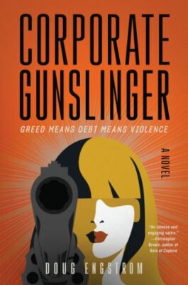 Corporate Gunslinger by Doug Engstrom (fiction) Book NEW!