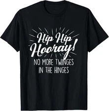 Hip Hip Hooray - Get Well Hip Replacement Surgery Recovery Gift Unisex T-Shirt