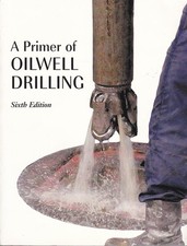 Ron Baker A PRIMER OF OILWELL DRILLING 6th Edition (2001) oil gas rig