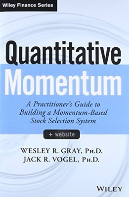Quantitative Momentum: A Practitioner's Guide to Building a Momentum-Based Stoc