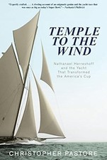 Tempel dem Wind: Nathanael Herreshoff und die Yacht, die die...