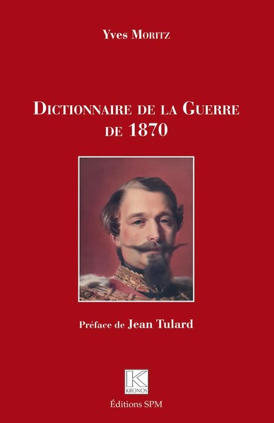 Dictionnaire De La Guerre De 1870 Yves Moritz Taschenbuch 222 S. FranzöSisch SPM-image