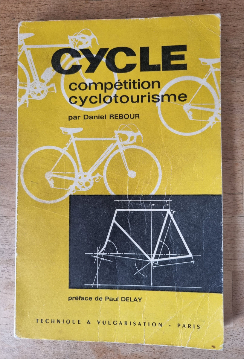 Ancien livre Cycle Compétition Cyclotourisme par Daniel REBOUR 1962