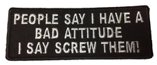 Morale Patch PEOPLE SAY I HAVE A BAD ATTITUDE I SCREW THEM  GIFT you get 1 #560