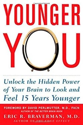 Younger You : Unlock the Hidden Power of Your Brain to Look and F
