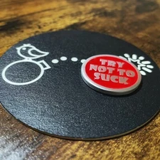 TRY NOT TO SUCK 1.5" Aluminum Custom Golf Ball Marker!