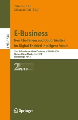 E-Business. New Challenges and Opportunities for Digital-Enabled Intelligent Fut