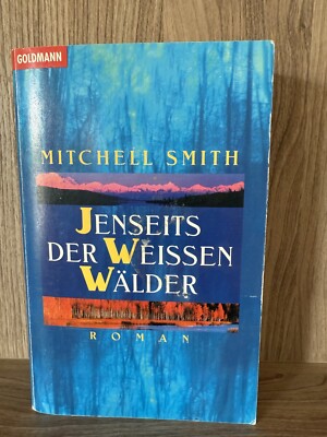 Jenseits der Weissen Wälder von Mitchell Smith