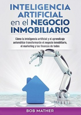 Bob Mather Inteligencia artificial en el negocio inmobiliario (Paperback)