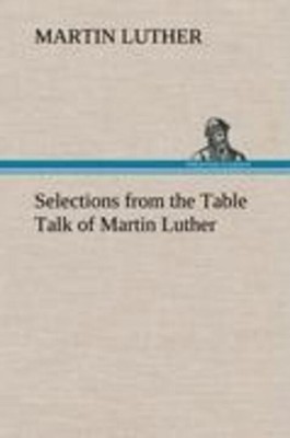 Martin Luther | Selections from the Table Talk of Martin Luther | Buch (2012)