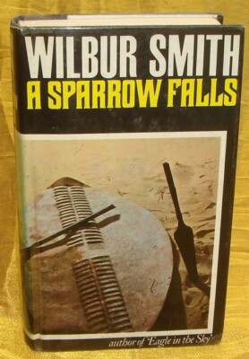 Wilbur Smith - A Sparrow Falls - 3rd Courtney Novel - 1st/1st & D/J - 1977