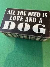 wooden block sign All you Need is love and a dog NWT
