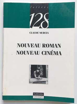 NOUVEAU ROMAN NOUVEAU CINEMA, Claude Murcia, Ediz. 1998, Edition Nathan