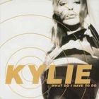 Kylie Minogue – What Do I Have To Do - 1991 - PWL Records – PWL 72 - 7" Vinyl