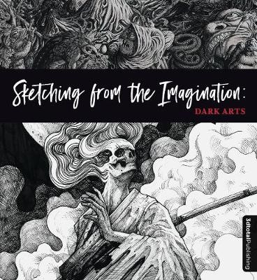Sketching from the Imagination: Dark Arts - 9781909414532