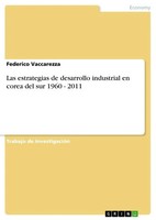 Federico Vaccarezza | Las Estrategias De Desarrollo Industrial En Corea Del...