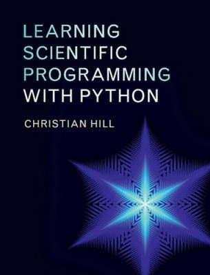 Learning Scientific Programming with Python by Christian Hill