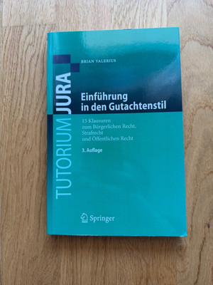 Einführung in den Gutachtenstil Valerius 3. Auflage Tutorium Jura Springer