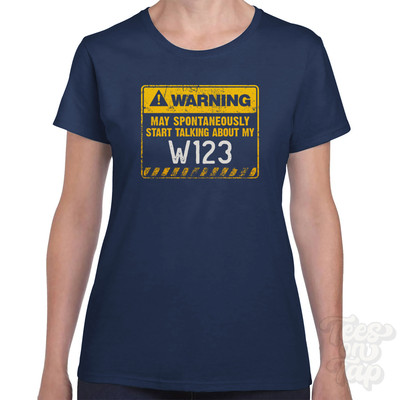 WARNING MAY SPONTANEOUSLY START TALKING ABOUT MY W123 T-SHIRT
