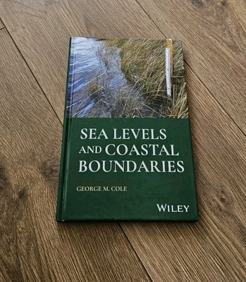 Sea Levels And Coastal Boundaries George Cole Hardback Book John Wiley & Sons