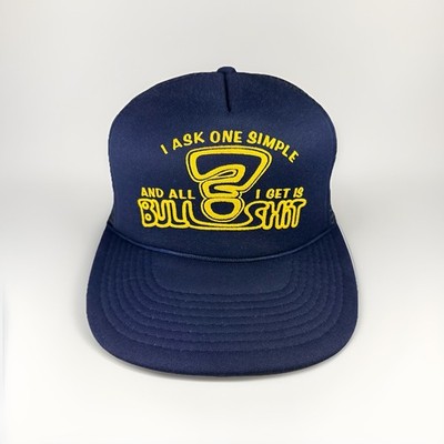 Vintage Funny Trucker Hat ''I Ask One Simple ? And All I Get Is BULLSH*T Cap