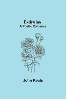 John Keats | Endymion; A Poetic Romance | Taschenbuch | Englisch (2021)