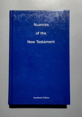 Nuances of the New Testament (Handbook Edition) - Pr Thomas George - HC - Good