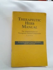 Therapeutic Herb Manual: Administration of Therapeutic Herbal Compounds, Smith