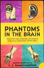 PHANTOMS IN THE BRAIN: HUMAN NATURE AND THE ARCHITECTURE By Ramachandran V. S