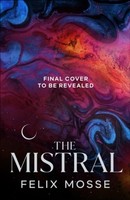 The Mistral Felix Mosse