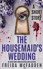 The Housemaid'S Wedding: a Short Story Paperback by Freida McFadden