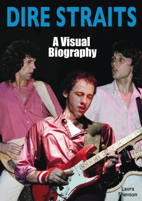 Dire Straits: A Visual Biography by Laura Shenton PAPERBACK - Image 6